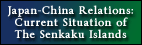 Japan-China Relations : Current situation of the senkaku islands